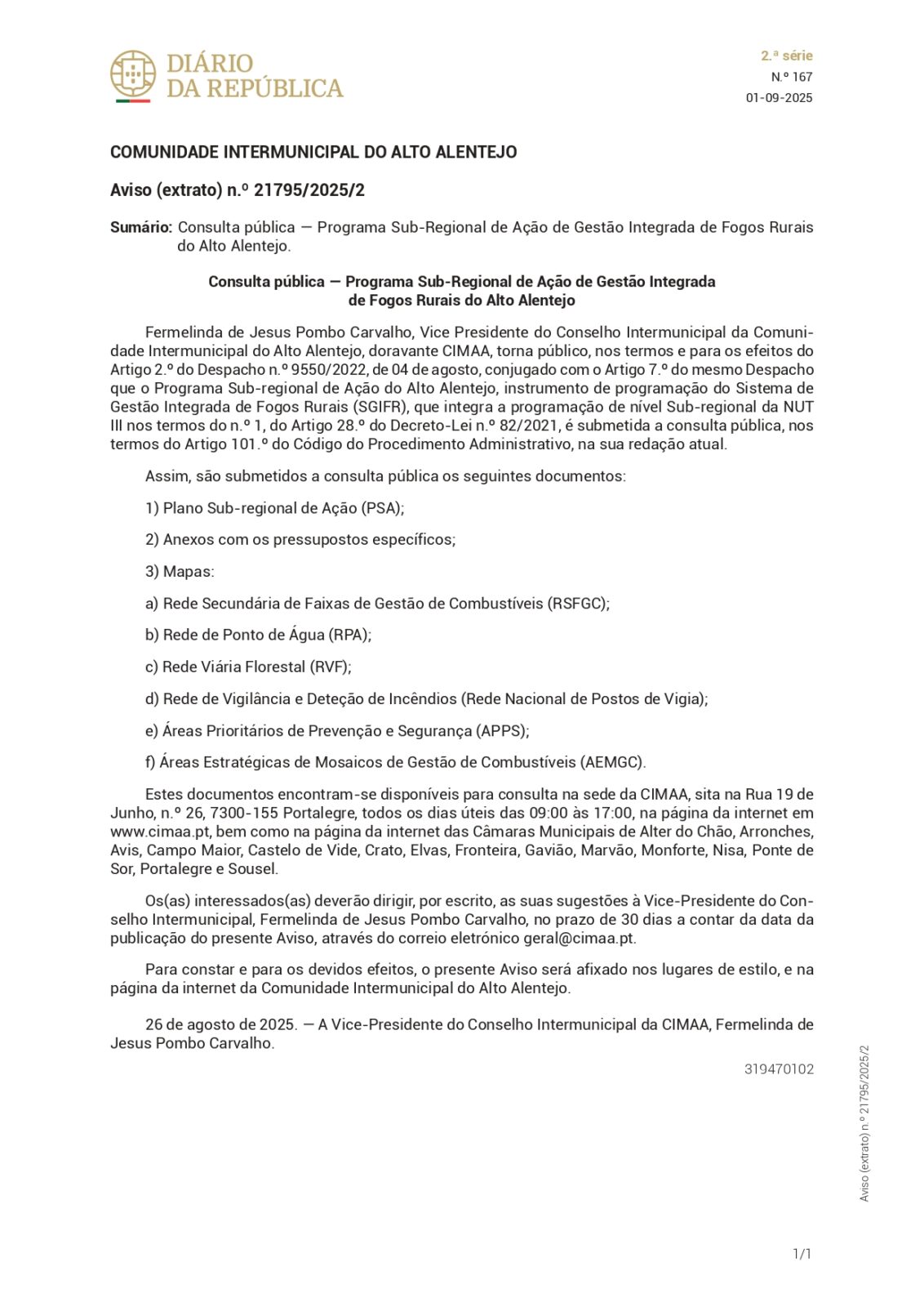 Aviso da CIMAA - Comunidade Intermunicipal do Alto Alentejo; Consulta pública — Programa Sub-Regional de Ação de Gestão Integrada de Fogos Rurais do Alto Alentejo Pode consultar os documentos abaixo.